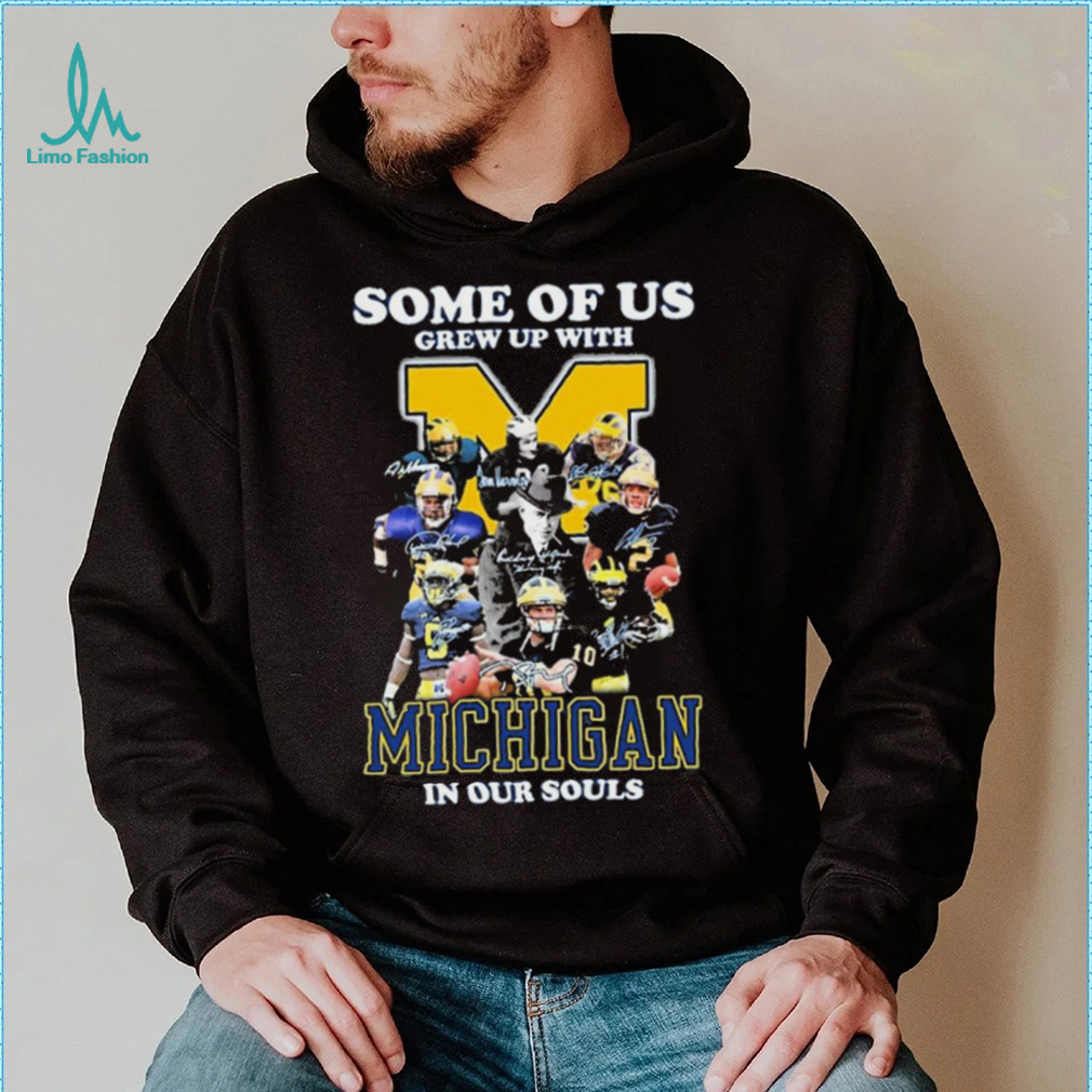 Some Of Us Grew Up With Michigan Wolverines In Our Souls Signatures Shirt Some Of Us Grew Up With Michigan Wolverines In Our Souls Signatures Shirt