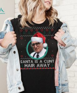 Sopranos Santa Is A Cunt Hair Away Ugly Christmas Sweater Shirt