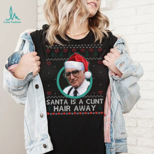 Sopranos Santa Is A Cunt Hair Away Ugly Christmas Sweater Shirt