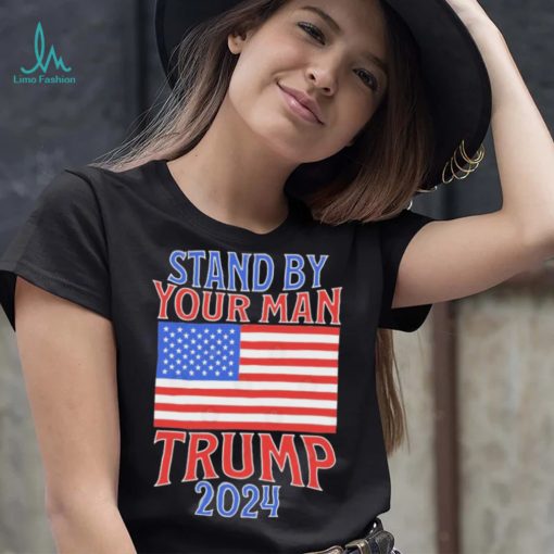 Stand By Your Man Trump 2024 American Flag Shirt