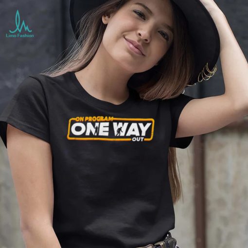 Star Wars On Program One Way out logo shirt