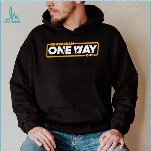 Star Wars On Program One Way out logo shirt