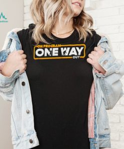 Star Wars On Program One Way out logo shirt