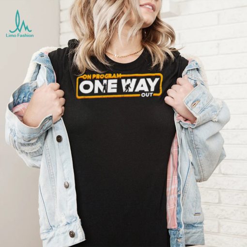 Star Wars On Program One Way out logo shirt