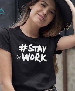 Stay Work Elon Musk Twitter 2022 shirt