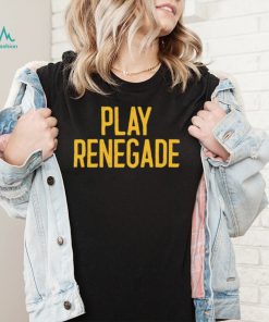 Steelers Play Renegade shirt2