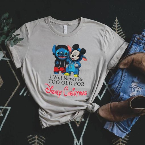 Stitch And Mickey Mouse I Will Never Be Too Old ForDisney Christmas Shirt copy