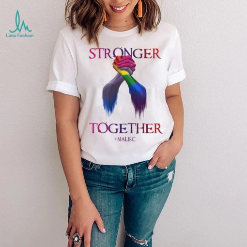 Stronger Together Malec Shadowhunters Lgbtq Shirt