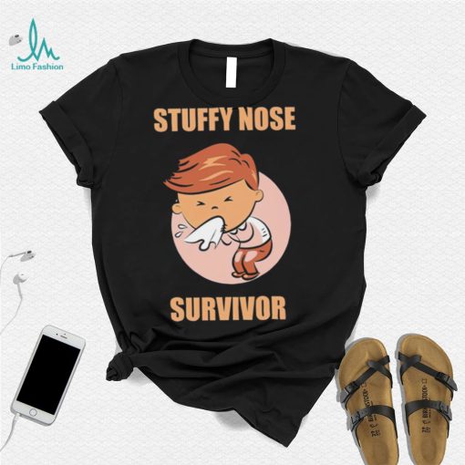 Stuffy nose survivor funny art shirt