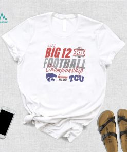 TCU Horned Frogs vs K State Wildcats 2022 Big 12 Football Championship Shirt