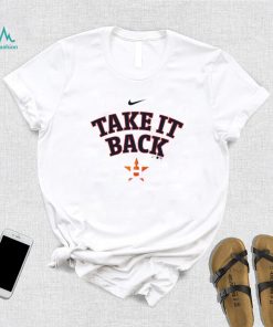 Take It Back Houston Astros T Shirt