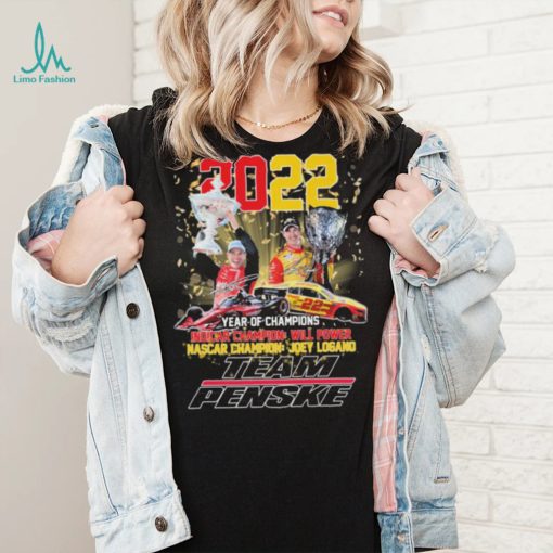 Team Penske Will Power And Joey Logano Year Of Champions 2022 Signatures Shirt