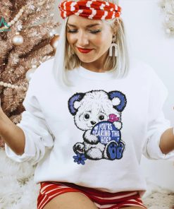 Teddy Bear youre scaring the hoes art shirt1
