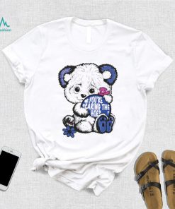 Teddy Bear youre scaring the hoes art shirt2