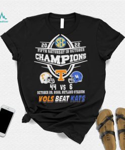 Tennessee Volunteers 2022 Fifth Saturday In October 44 6 Vols Beat Kats Shirt