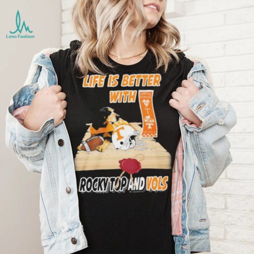 Tennessee Volunteers Life Is Better With Rocky Top And Vols Shirt