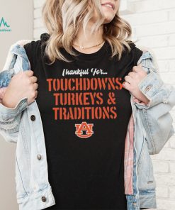 Thankful For Touchdowns Turkeys And Traditions Auburn Tigers Football Shirt