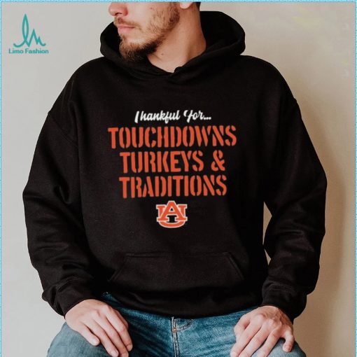 Thankful For Touchdowns Turkeys And Traditions Auburn Tigers Football Shirt