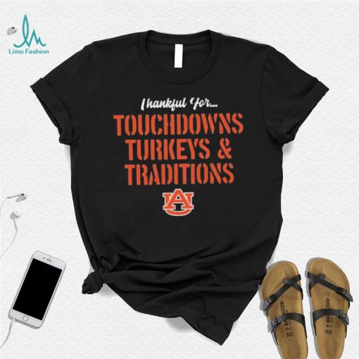 Thankful For Touchdowns Turkeys And Traditions Auburn Tigers Football Shirt