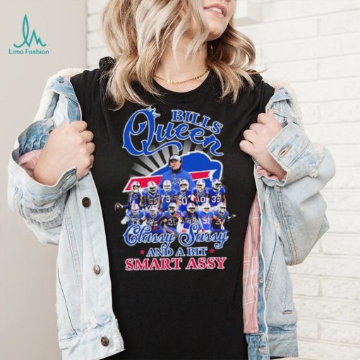 The Bills Team Queen Classy Sassy And A Bit Smart Assy Signature Shirt