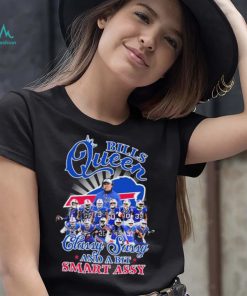 The Bills Team Queen Classy Sassy And A Bit Smart Assy Signature Shirt