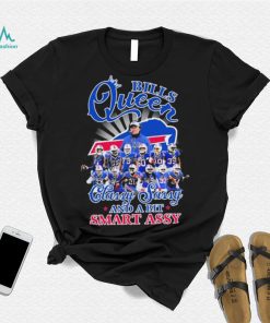 The Bills Team Queen Classy Sassy And A Bit Smart Assy Signature Shirt