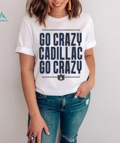 The Go Crazy Cadillac Auburn Tigers Shirt