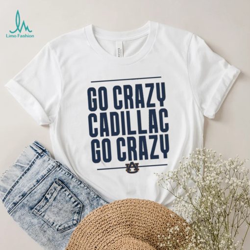 The Go Crazy Cadillac Auburn Tigers Shirt