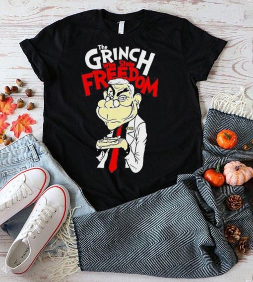The Grinch Who Stole Freedom Anti Fauci T Shirt
