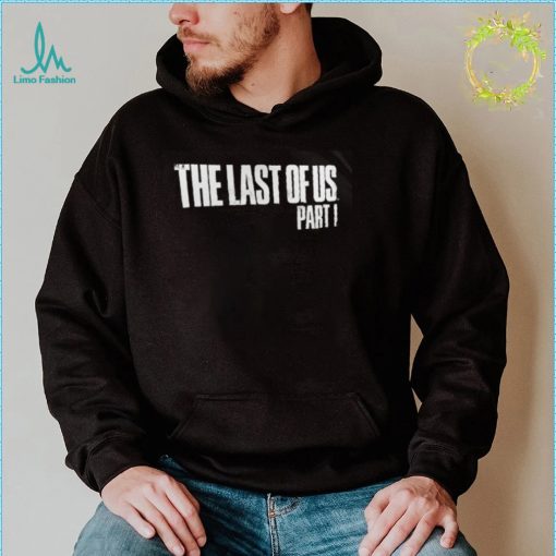 The Last Of Us Part 1 T Shirt