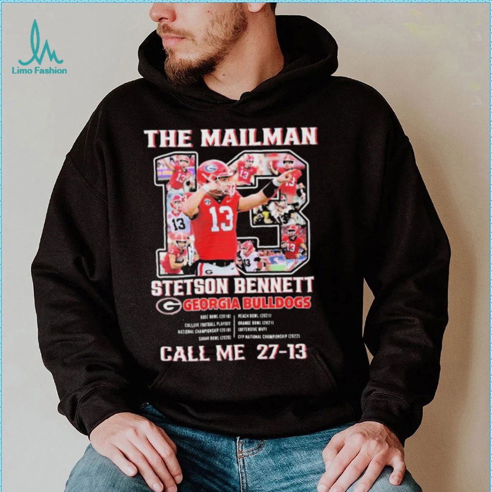 The Mailman 13 Stetson Bennett Georgia Bulldogs Call Me 27 13 Shirt The Mailman 13 Stetson Bennett Georgia Bulldogs Call Me 27 13 Shirt