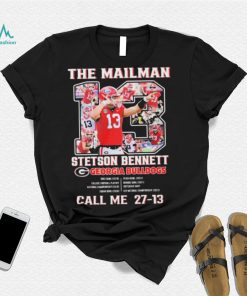 The Mailman 13 Stetson Bennett Georgia Bulldogs Call Me 27 13 Shirt