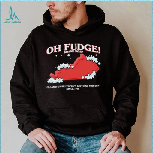 The Oh Fudge Soap Brand Shirt