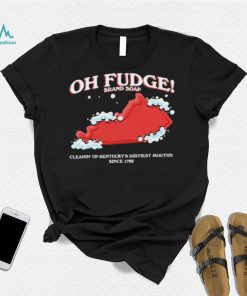 The Oh Fudge Soap Brand Shirt