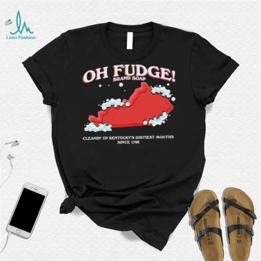 The Oh Fudge Soap Brand Shirt