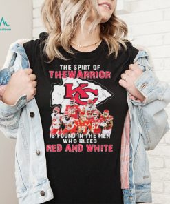 The Spirit Of The Warrior Is Found In The Men Who Bleed Red And White Kansas City Chiefs 2022 Signatures Shirt2