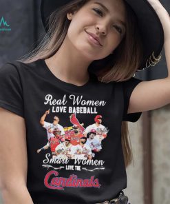 The St Louis Baseball Real Women Love Baseball Smart Women Love The Cardinals Signatures Shirt