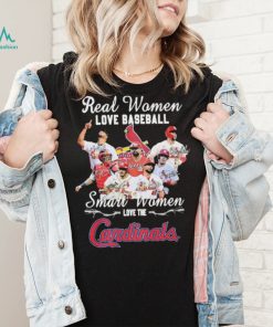 The St Louis Baseball Real Women Love Baseball Smart Women Love The Cardinals Signatures Shirt