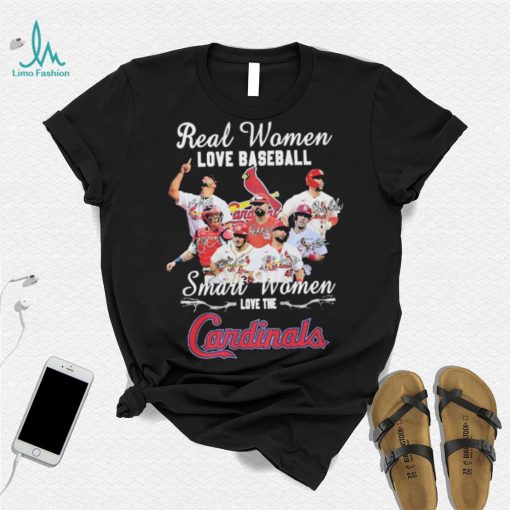 The St Louis Baseball Real Women Love Baseball Smart Women Love The Cardinals Signatures Shirt