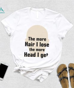 The more hair I lose the more head I get new shirt