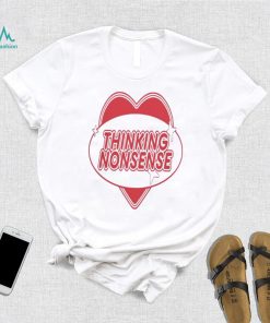 Thinking nonsense T Shirt