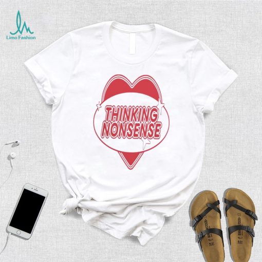 Thinking nonsense T Shirt