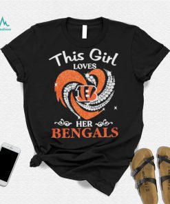 This Girl Loves Hear Her Bengals Shirt