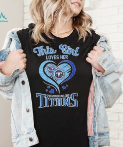 This Girl Loves Heart Tennessee Titans Shirt