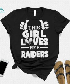 This Girl Loves Her Raiders Football Shirt