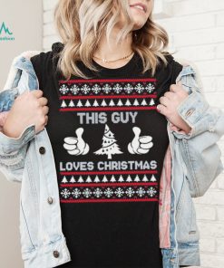 This Guy Loves Christmas Ugly Christmas Sweater Shirt