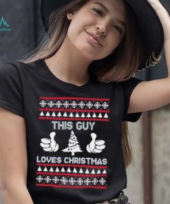 This Guy Loves Christmas Ugly Christmas Sweater Shirt