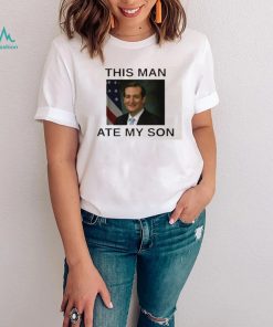 This Man Ate My Son T Shirt