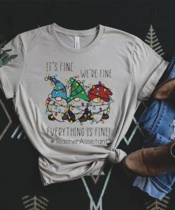 Three Gnomes It’s Fine We’re Fine Everything Is Fine Teacher Assistant Christmas Sweater