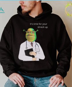 Time For Your Shreck Up Funny T Shirt1